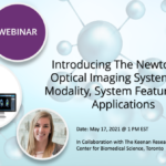 (May 17, 2021) Introducing the Newton 7.0 Optical Imaging System: The Modality, System Features and Applications