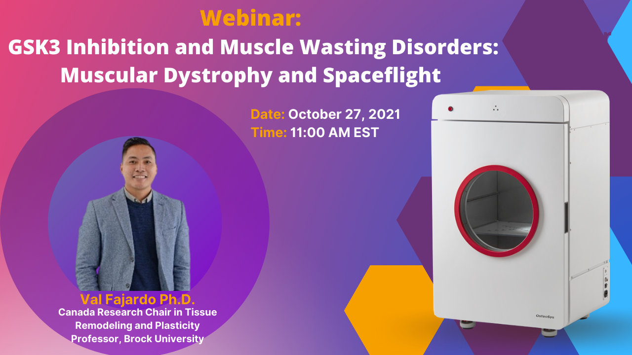 (October 27, 2021) Webinar: GSK3 Inhibition and Muscle Wasting Disorders: Muscular Dystrophy and Spaceflight